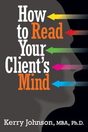 How to Read Your Client s Mind