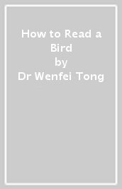 How to Read a Bird