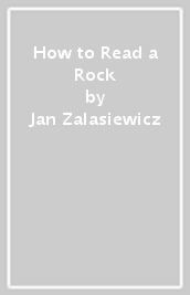 How to Read a Rock