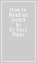 How to Read an Insect