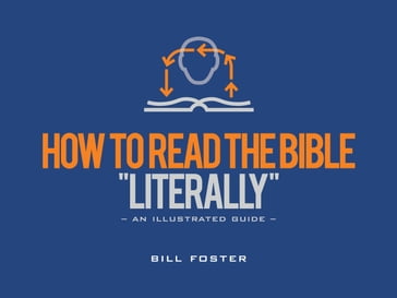How to Read the Bible "Literally" - Bill Foster