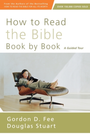 How to Read the Bible Book by Book - Gordon D. Fee - Douglas Stuart