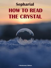 How to Read the Crystal