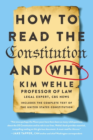 How to Read the Constitution--and Why - Kim Wehle