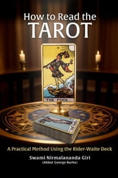 How to Read the Tarot: A Practical Method Using the Rider-Waite Deck
