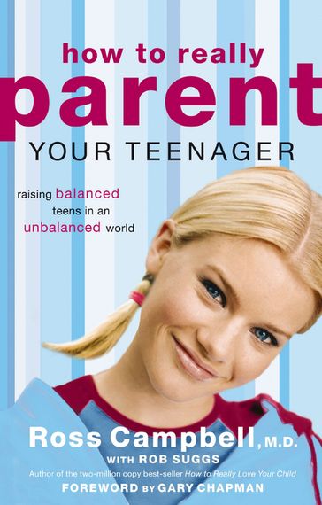 How to Really Parent Your Teenager - Ross Campbell