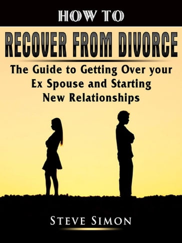 How to Recover from Divorce - Steve Simon