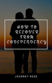 How to Recover from Codependency