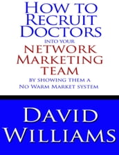 How to Recruit Doctors Into Your Network Marketing Team