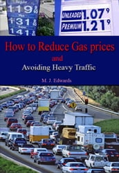 How to Reduce Gas Prices and Avoiding Heavy Traffic