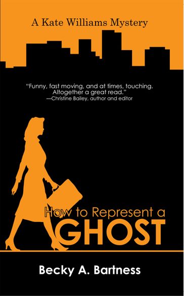 How to Represent a Ghost - Becky A. Bartness