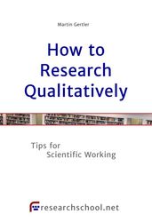 How to Research Qualitatively