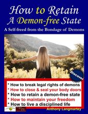 How to Retain A Demon-free State: A Self-freed from the Bondage of Demons