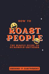 How to Roast People
