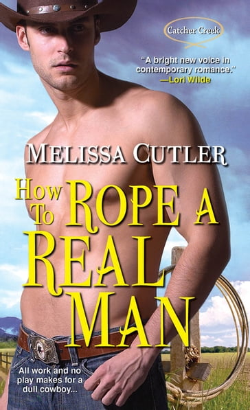 How to Rope a Real Man - Melissa Cutler