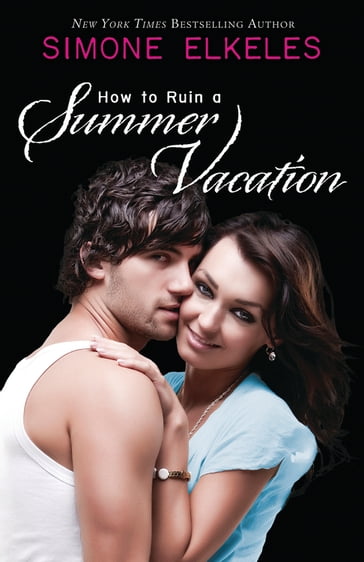 How to Ruin a Summer Vacation - Simone Elkeles