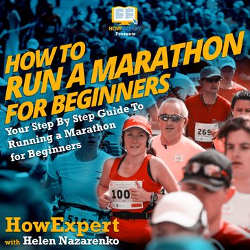 How to Run a Marathon for Beginners - HowExpert - Helen Nazarenko