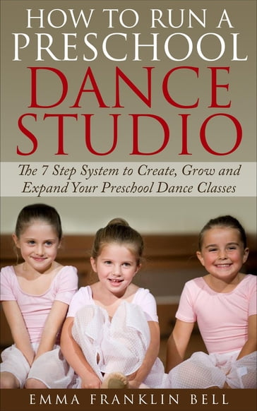 How to Run a Preschool Dance Studio - Emma Franklin Bell