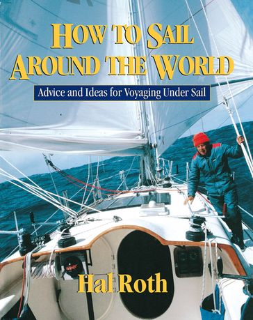 How to Sail Around the World - Hal Roth