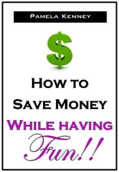 How to Save Money While Having Fun