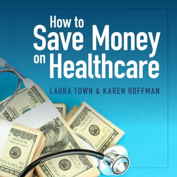 How to Save Money on Healthcare - Laura Town