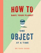 How to Save Your Planet One Object at a Time