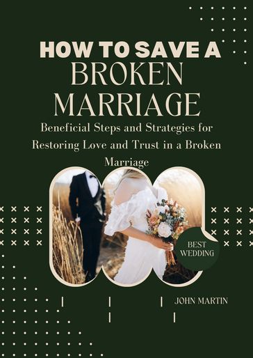 How to Save a Broken Marriage - John Martin