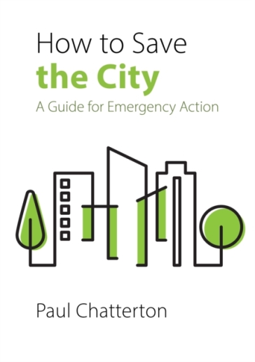 How to Save the City - Professor Paul Chatterton