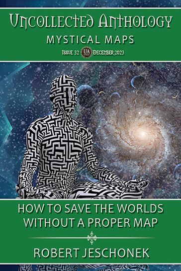 How to Save the Worlds Without a Proper Map - Robert Jeschonek