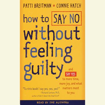 How to Say No Without Feeling Guilty - Patti Breitman - Connie Hatch