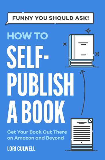 How to Self-Publish a Book - Lori Culwell