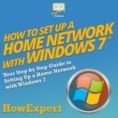 How to Set Up a Home Network with Windows 7