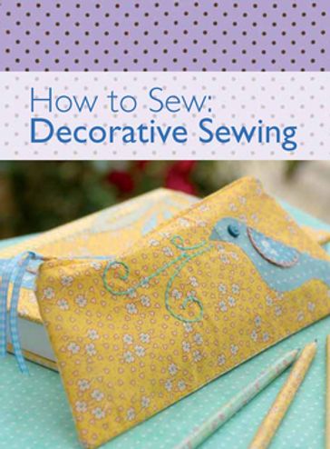How to Sew - Decorative Sewing - David & Charles Editors
