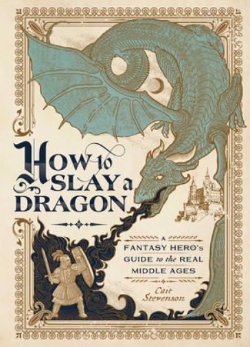 How to Slay a Dragon - Cait Stevenson