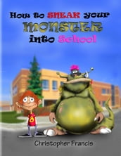 How to Sneak your Monster into School