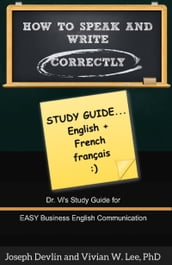 How to Speak and Write Correctly: Study Guide (English + French)