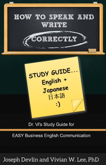 How to Speak and Write Correctly: Study Guide (English + Japanese) - Joseph Devlin - Vivian W Lee