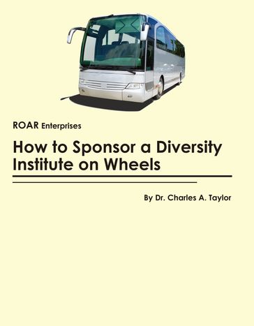 How to Sponsor a Diversity Institute on Wheels - Charles Taylor