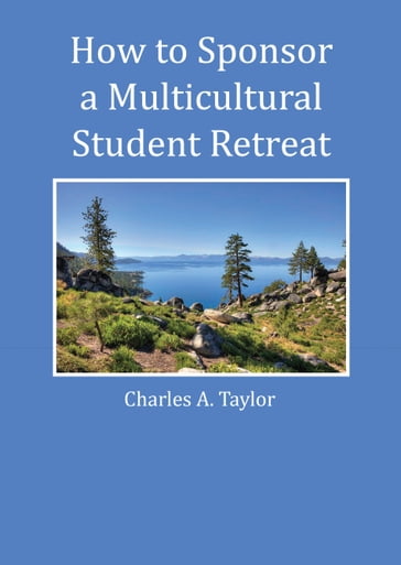 How to Sponsor a Multicultural Student Retreat - Charles Taylor