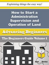 How to Start a Administration Supervision and Operation of Land, Sea, Air and Space Defence Forces B