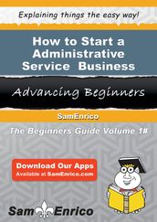 How to Start a Administrative Service Business