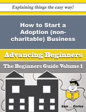 How to Start a Adoption (non-charitable) Business (Beginners Guide)