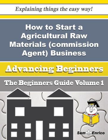 How to Start a Agricultural Raw Materials (commission Agent) Business (Beginners Guide) - Corrie Creamer