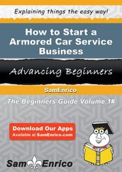 How to Start a Armored Car Service Business