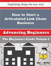 How to Start a Articulated Link Chain Business (Beginners Guide)