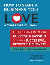 How to Start a Business You Love AND That Loves You Back