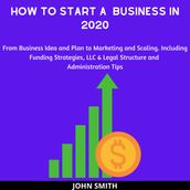 How to Start a Business in 2020: