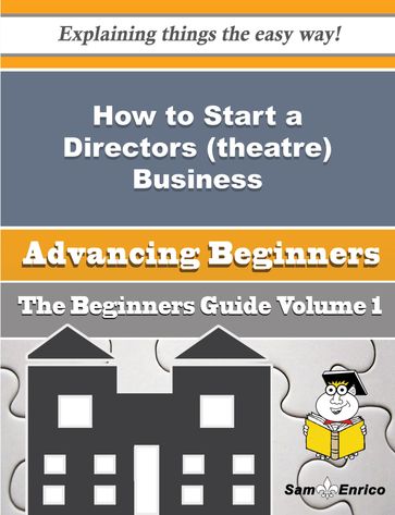 How to Start a Directors (theatre) Business (Beginners Guide) - Waylon Woo