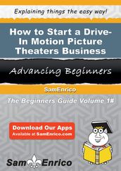 How to Start a Drive-In Motion Picture Theaters Business