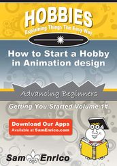 How to Start a Hobby in Animation design